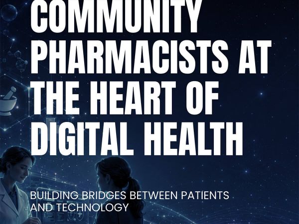 Community Pharmacists at the Heart of Digital Health Community Pharmacists at the Heart of Digital Health